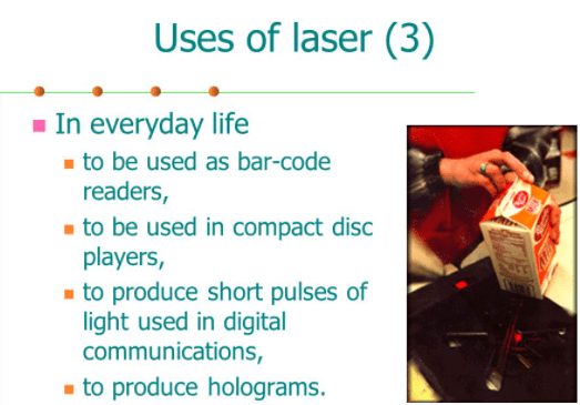 Uses of laser